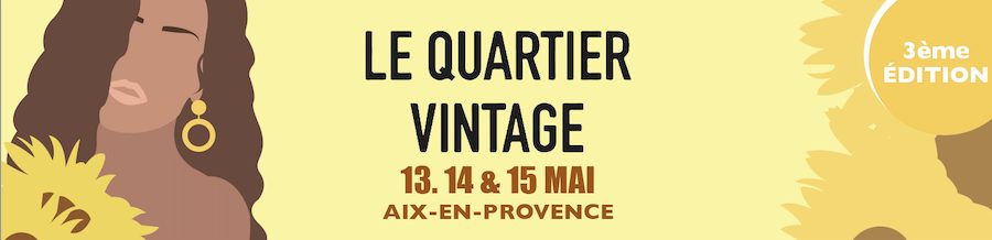 Bannière événement Le Quartier Vintage à Aix-en-Provence